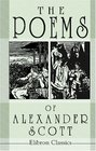 The Poems of Alexander Scott Edited from the Bannatyne Manuscript and the Maitland Manuscript