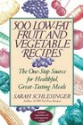 500 LowFat Fruit and Vegetable Recipes The OneStop Source for Heathful GreatTasting Meals