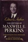 Editor to author The letters of Maxwell E Perkins