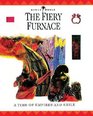 The Fiery Furnace A Time of Empires and Exiles