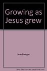 Growing as Jesus grew
