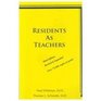 Residents As Teachers A Guide to Educational Practice