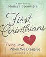 First Corinthians  Women's Bible Study Leader Kit Living Love When We Disagree