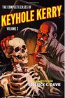 The Complete Cases of Keyhole Kerry Volume 2