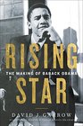 Rising Star The Making of Barack Obama