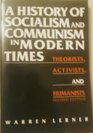 A History of Socialism and Communism in Modern Times Theorists Activists and Humanists