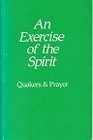 An Exercise of the Spirit Quakers  Prayer