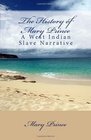 The History of Mary Prince A West Indian Slave Narrative