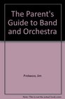 A Parent's Guide to Band and Orchestra