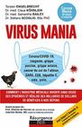Virus Mania  Corona/COVID19 rougeole grippe porcine grippe aviaire cancer du col de l'utrus SARS ESB