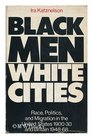 Black men white cities Race politics and migration in the United States 190030 and Britain 194868