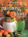 Painting China for the Home