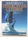 Himalayan Climber A Lifetime's Quest to the World's Greater Ranges