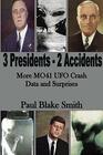 3 Presidents  2 Accidents More MO41 UFO Crash Data and Surprises