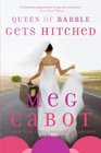 Queen of Babble Gets Hitched (Queen of Babble, Bk 3)