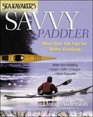 Sea Kayaker's Savvy Paddler More than 500 Tips for Better Kayaking