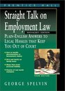 Straight Talk on Employment Law What Managers Need to Know to Avoid WalletDraining Legal Battles