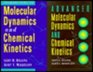 Introduction to Molecular Dynamics and Chemical Kinetics and Advanced Molecular Dynamics and Chemical Kinetics
