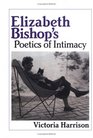 Elizabeth Bishop's Poetics of Intimacy