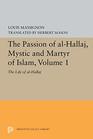 Passion of AlHallaj Mystic and Martyr of Islam