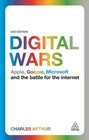 Digital Wars Apple Google Microsoft and the Battle for the Internet