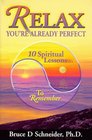 Relax You're Already Perfect 10 Spiritual Lessons to Remember