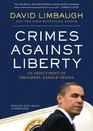 Crimes Against Liberty An Indictment of President Barack Obama