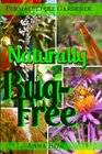 Naturally BugFree Controlling Pest Insects Without Chemicals