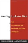 Treating Explosive Kids  The Collaborative ProblemSolving Approach