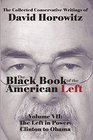 The Black Book of the American Left Volume 7 The Left in Power Clinton to Obama