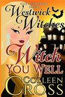 Witch You Well (a Westwick Witches Cozy Mystery): Westwick Witches Cozy Mysteries Series