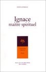 Ignace matre spirituel