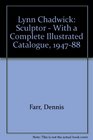 Lynn Chadwick Sculptor  With a Complete Illustrated Catalogue 19471988