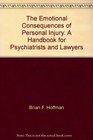 The Emotional Consequences of Personal Injury A Handbook for Psychiatrists and Lawyers