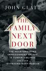 The Family Next Door The Heartbreaking Imprisonment of the 13 Turpin Siblings and Their Extraordinary Rescue