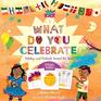 What Do You Celebrate Holidays and Festivals Around the World