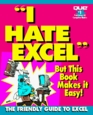 I Hate Excel A Friendly Guide for the Frustrated