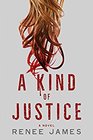 A Kind of Justice: A Novel