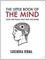 The Little Book of the Mind How we think and why we think