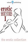Erotic Short Stories v 1 A Selection of Sensual Short Stories