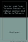 Interactions Some Contacts Between the Natural Sciences and the Social Sciences