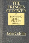 The Fringes of Power 10 Downing Street Diaries 19391955