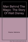 Man Behind the Magic The Story of Walt Disney