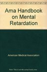 Ama Handbook on Mental Retardation