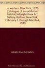 In western New York 1979  AlbrightKnox Art Gallery Buffalo New York February 5 through March 4 1979