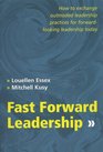 Fast Forward Leadership How to  Outmoded Leadership Practices for ForwardLooking Leadership Today