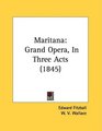 Maritana Grand Opera In Three Acts