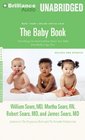 The Baby Book Everything You Need to Know About Your Baby From Birth to Age Two