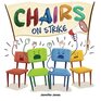 Chairs on Strike A Funny Rhyming Read Aloud Kid's Book For Preschool Kindergarten 1st grade 2nd grade 3rd grade or Early Readers