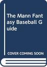 The Mann Fantasy Baseball Guide